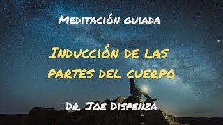 Meditación 17  Inducción de las partes del cuerpo 1a semana  Dr Joe Dispenza [upl. by Nanreit11]