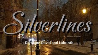 Lyric video Silverlines by Damiano David and Labrinth© [upl. by Mauro665]