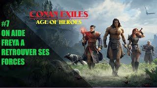 Conan Exiles S3 7  On aide Freya a retrouver ses forces [upl. by Asirrak]