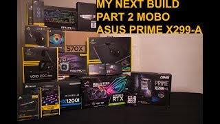 My New PC Build Part 2 Motherboard  ASUS Prime x299A [upl. by Ociredef464]