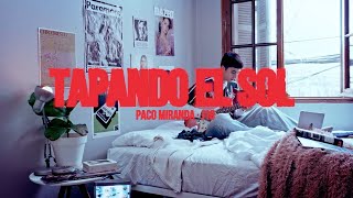 Paco Miranda J18  TAPANDO EL SOL Visualizer [upl. by Nowtna]