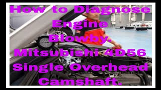 How to Diagnose Engine Blowby Complete Guide 4D56 Single Overhead Camshaftautofixgarage5438 [upl. by Farny]