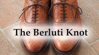 How To Tie A Berluti Knot  Mens Shoe Lacing Tutorial [upl. by Ion23]