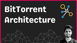 Overview of the BitTorrent architecture [upl. by Mariko]