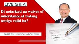 LIVE QampA PLUS Validity of unnotarized Waiver of Inheritance without witnesses [upl. by Maddox]