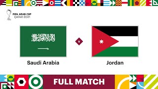 Saudi Arabia v Jordan  FIFA Arab Cup Qatar 2021  Full Match [upl. by Anaik]