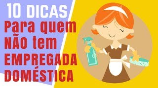 EMPREGADA DOMÉSTICA 10 dicas para quem NÃO tem [upl. by Yr]