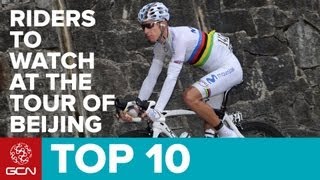 Top Ten Riders To Watch At The Tour Of Beijing [upl. by Ramoh632]