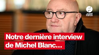 La DERNIÈRE interview de Michel Blanc à OuestFrance [upl. by Hercules]