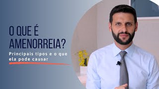 O que é Amenorreia Principais tipos e o que ela pode causar  Dr Alexandre Lobel [upl. by Ruddie]