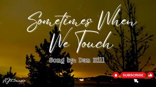 Sometimes When We Touch  Dan Hill Lyrics [upl. by Marelda]