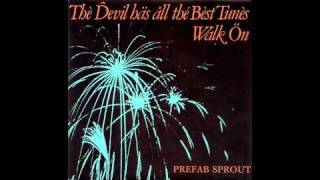 Prefab Sprout  The Devil Has All the Best Tunes [upl. by Wernher]