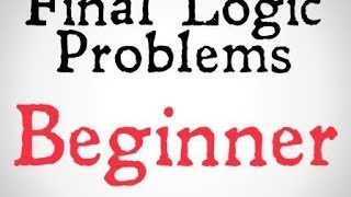 Final Logic Problems Beginner Answers [upl. by Notsahc]