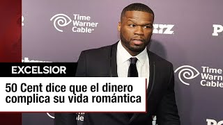 50 Cent cree que el dinero ha complicado su vida amorosa [upl. by Llet]