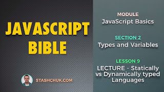 09 LECTURE  Statically vs Dynamically typed Languages JAVASCRIPT BASICS  Types and Variables [upl. by Yknarf]