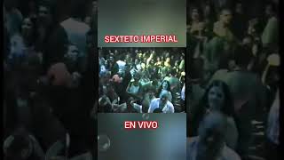 SEXTETO IMPERIAL EN VIVO [upl. by Oni809]