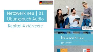 Netzwerk neu B1 Übungsbuch Audio Kapitel 4 Hörtexte [upl. by Aneeb]