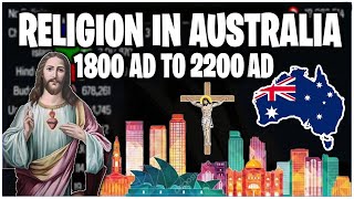 Top Future Religion in the Australia CW Of Australia 1800  2200  Religion Growth uk islam usa [upl. by Amethist]