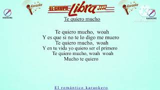 Te quiero mucho  karaoke  grupo libra [upl. by Maurer]