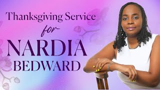 Thanksgiving Service for Nardia Bedward [upl. by Idel]