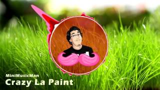 MiniMusicMan  Crazy La Paint Markiplier Outro 2015 [upl. by Yruoc]