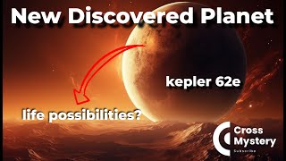 Kepler 62e A New Home Life Possibilities Explained [upl. by Yentihw473]