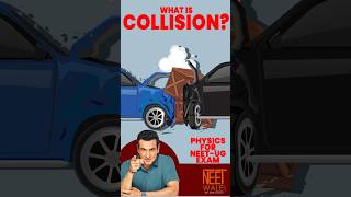 What Is Collision  l PHYSICS FOR NEETUG EXAM l physics neetmcqsscienceneettricks ncert neet [upl. by Krute]