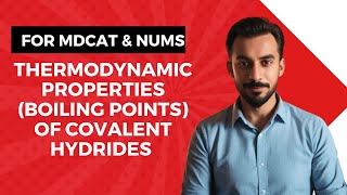 Thermodynamic properties boiling points of covalent hydrides [upl. by Raamaj]