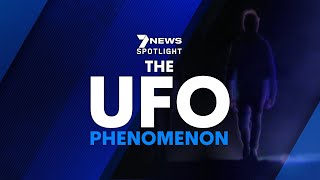 The UFO Phenomenon  Full Documentary 2021  7NEWS Spotlight [upl. by Anelrahs]