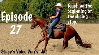 Stacys Video DiaryJac Episode 27Teaching the beginning of the sliding stop [upl. by Puglia774]