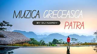 DJ NARDY  MUZICA GRECEASCA  PATRA [upl. by Vanda]