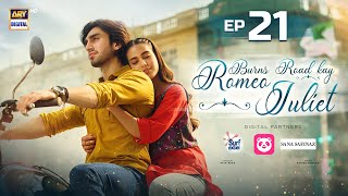 Burns Road Kay Romeo Juliet  EP 21 Eng Sub  Iqra Aziz  Hamza Sohail  6 May 2024  ARY Digital [upl. by Karin]