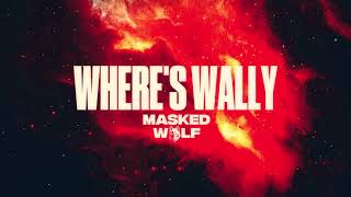 Masked Wolf  Wheres Wally Official Audio [upl. by Darrel838]