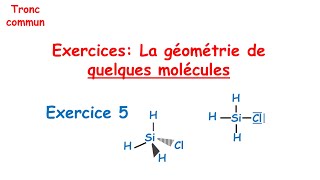 Exercice 5  correction  La géométrie de quelques molécules Tronc commun [upl. by Aguste136]