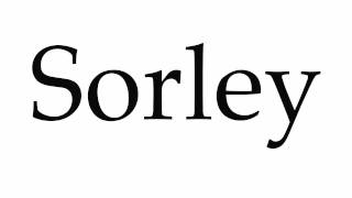 How to Pronounce Sorley [upl. by Nnylhsa]