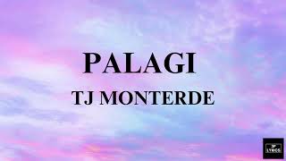 PALAGI  Tj Monterde Lyrics [upl. by Yleoj440]