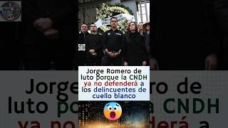 Jorge Romero de luto porque la CNDH ya no podrá defender a los delincuentes del PAN 😱 [upl. by Travus447]