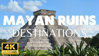 Discover the Top 6 Greatest Mayan Ruin Destinations Travel VideoGuide in 2023 4K [upl. by Pearse]