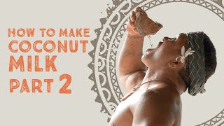 How to Make Coconut Milk Part 2 of 3 [upl. by Arbuckle536]