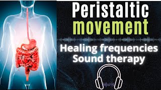 Peristaltic movement ★ Rife healing frequencies ★ Sound therapy [upl. by Neukam]