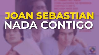 Joan Sebastian  Nada Contigo Audio Oficial [upl. by Jerrol]