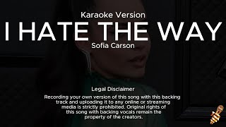 Sofia Carson  I Hate The Way Karaoke Version [upl. by Ylellan]