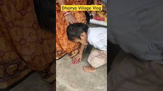 Dhairya Vlogs villageshorts villagelife ytshorts ytviral ytending dharya [upl. by Eelessej]