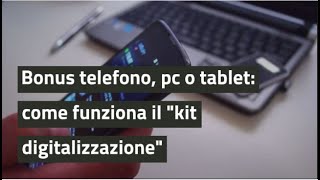 Bonus telefono pc o tablet come funziona il “kit digitalizzazione” [upl. by Marj457]