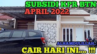 SUBSIDI KPR BTN APRIL 2022  ALHAMDULILLAH CAIR [upl. by Veneaux]