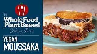 Plant Based Vegan Moussaka Recipe [upl. by Roderich]