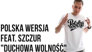 Polska Wersja  Duchowa Wolność feat Szczur prod Lazy Rida [upl. by Fulcher]