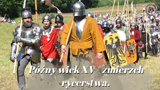 Późny wiek XV  Zmierzch rycerstwa [upl. by Alesiram648]