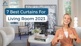 Top 7 Living Room Curtains 2023 Elevate Your Home Decor [upl. by Mayworm377]