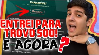 TROVO  ENTREI PARA TROVO 500 BRONZE JÁ GANHO DINHEIRO  E AGORA [upl. by Huesman41]